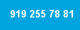 919 255 78 81